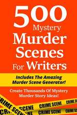 500 Mystery Murder Scenes for Writers