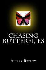 Chasing Butterflies