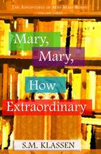 Mary, Mary, How Extraordinary