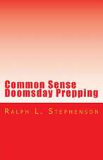 Common Sense Doomsday Prepping