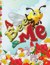 Bee and Me