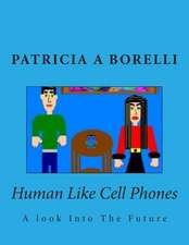 Human Like Cell Phones