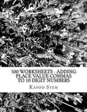 500 Worksheets - Adding Place Value Commas to 10 Digit Numbers