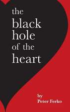 The Black Hole of the Heart