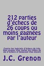 212 Parties D'Echecs de 26 Coups Ou Moins Gagnees Par L'Auteur