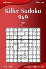 Killer Sudoku 9x9 - Facil - Volumen 2 - 270 Puzzles