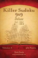 Killer Sudoku 9x9 Deluxe - de Facil a Dificil - Volumen 6 - 462 Puzzles