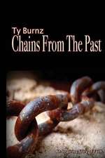 Ty Burnz "Chains from the Past'