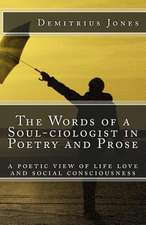 The Words of a Soul-Ciologist in Poetry and Prose