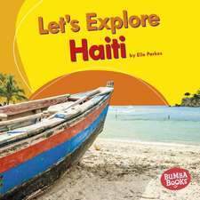 Let's Explore Haiti Let's Explore Haiti