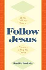 So You Think You Want to Follow Jesus