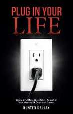 Plug in Your Life