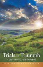 Trials to Triumph