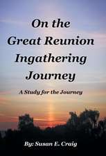 On the Great Reunion Ingathering Journey