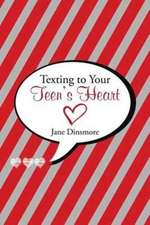 Texting to Your Teen's Heart