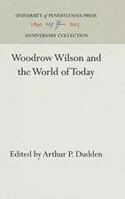 Woodrow Wilson and the World of Today