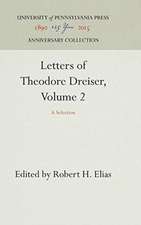 Letters of Theodore Dreiser, Volume 2 – A Selection