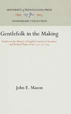 Gentlefolk in the Making – Studies in the History of English Courtesy Literature and Related Topics from 1531 to 1774