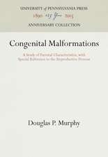 Congenital Malformations – A Study of Parental Characteristics, with Special Reference to the Reproductive Process