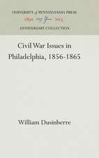 Civil War Issues in Philadelphia, 1856–1865