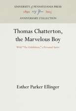 Thomas Chatterton, the Marvelous Boy – With "The Exhibition," a Personal Satire