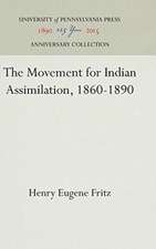 The Movement for Indian Assimilation, 1860–1890