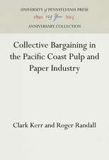 Collective Bargaining in the Pacific Coast Pulp and Paper Industry