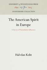 The American Spirit in Europe – A Survey of Transatlantic Influences