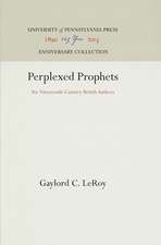 Perplexed Prophets – Six Nineteenth–Century British Authors