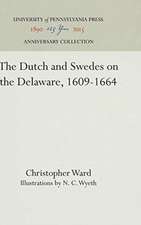 The Dutch and Swedes on the Delaware, 1609–1664