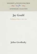 Jay Gould – His Business Career, 1867–1892