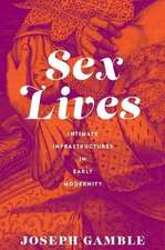 Sex Lives – Intimate Infrastructures in Early Modernity