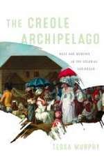 The Creole Archipelago – Race and Borders in the Colonial Caribbean