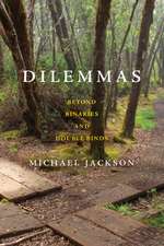 Dilemmas – Beyond Binaries and Double–Binds