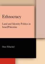 Ethnocracy – Land and Identity Politics in Israel/Palestine