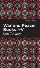 War and Peace Books I - V