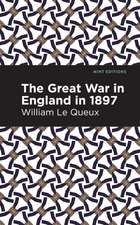 Le Queux, W: Great War in England in 1897