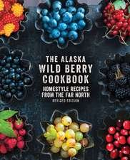 The Alaska Wild Berry Cookbook