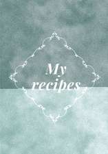 My recipes