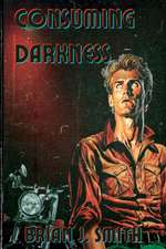 Smith, B: CONSUMING DARKNESS