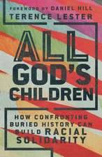 All God`s Children – How Confronting Buried History Can Build Racial Solidarity