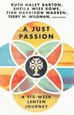 A Just Passion – A Six–Week Lenten Journey