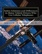 Safety Solutions and Differences in Motor Vehicle Drivers Who Use Cellular Telephones