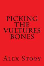 Picking the Vultures Bones