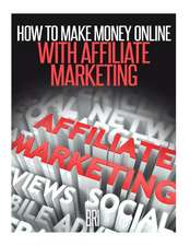 How to Make Money Online with Affiliate Marketing