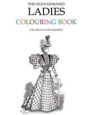 The Old Fashioned Ladies Colouring Book