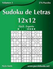 Sudoku de Letras 12x12 - de Facil a Experto - Volumen 3 - 276 Puzzles