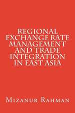 Regional Exchange Rate Management and Trade Integration in East Asia