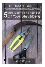 Ultimate Guide to Pruning Trees, Shrubs, and Vines