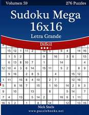 Sudoku Mega 16x16 Impresiones Con Letra Grande - Dificil - Volumen 59 - 276 Puzzles